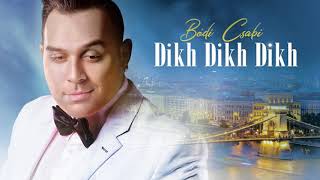 Bódi Csabi - Dikh Dikh Dikh