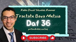 Daf Yomi Bava Metzia - Daf 36 with Rabbi Dovid Yehudah Rimmer