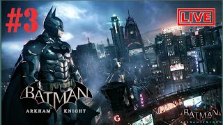 Batman: Arkham Knight | Part 03 Starting Story Live Stream Full Walkthrough