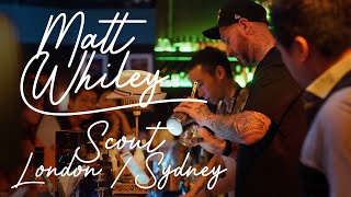 The Legendary Matt Whiley, Owner of Scout London & Sydney