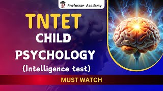 PG TRB & TNTET | Child Psychology | Intelligence test | Must watch | Professor Academy