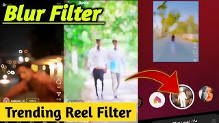 Instagram Trending blur Filter name 2024 ! Trending Reel editing! Viral blur filter reel editing