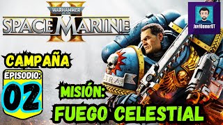 Misión: Fuego Celestial | Ep. 02 | Warhammer 40,000: Space Marine 2 PC