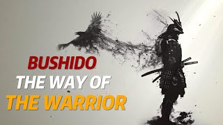 The way of the warrior Bushido