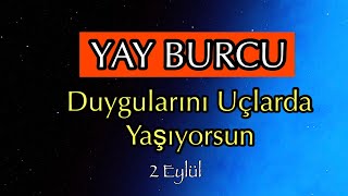 Yay Burcu 2 Eylül - 8 Eylül Burç Yorumları