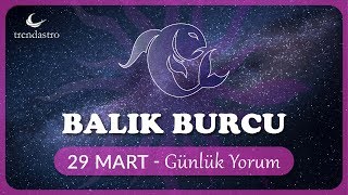 Balık Burcu 29 Mart Günlük Yorum | TRENDASTRO