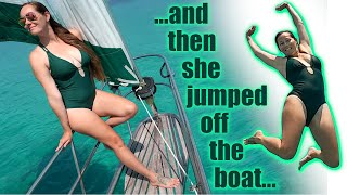 We Were Sailing Along And Then She Jumped Off The Boat | Sailboat Story 247