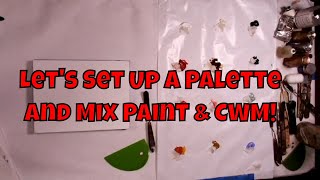 Let's Set Up A Palette and Mix Paint & CWM!