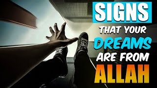 SIGNS THAT YOUR DREAMS ARE FROM ALLAH