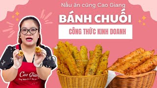 Hướng dẫn làm bánh chuối chiên phồng  kinh doanh vào mùa đông cực hút khách | Cao Giang