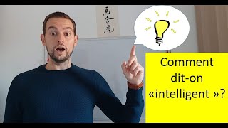 Comment dit-on "intelligent" en chinois ?