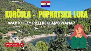 🇭🇷Wakacje Korčula - Pupnatska Luka. HIT czy KIT ?🤔