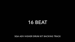 16 Beat SQA Adv Higher Drum Kit Backing Track