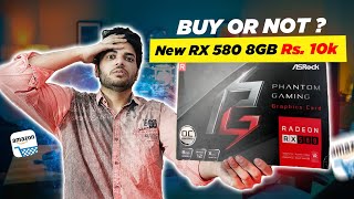 AMD RX 580 8GB New Rs 10000 On Amazon | Buy or Not ? | Best Graphics Card Under 10k ?