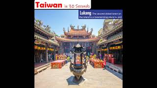 Taiwan in 30 seconds