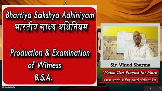 Lecture 26 Production & Examination Of Witness | Bhartiya Sakshiyata Adhiniyam 2023 #indianadvocates