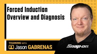 Forced Induction Overview and Diagnosis with Jason Gabrenas | Snap-on Diagnostics UK