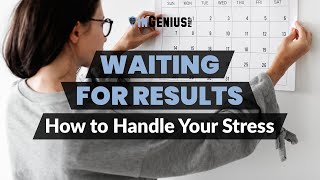 Waiting for Results: How to Handle Your Stress