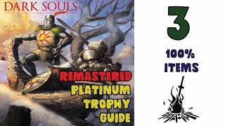 Dark Souls Remastered 100% Item Platinum Trophy / Achievement Guide part 3. 5/41 Trophies Unlocked.