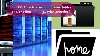 Lab 12-How to configure home folder explanation in Telugu with practical