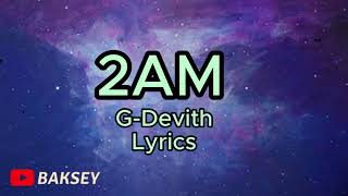 G-Devith | 2AM Lyrics