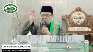 [Live] Ust. Hanif Noor, S. Pd., SE. Sy. - Tausiyah Subuh 18 Ramadhan 1445H (29 Mar-24)