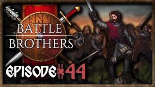 Play Along: Battle Brothers! Episode 44!