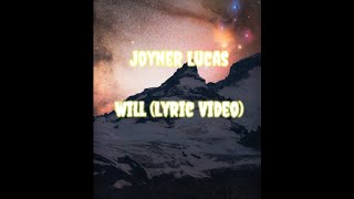 Joyner Lucas - Will (Lyrics Video)