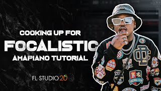 Cooking Up for Focalistic⚡️🔥🎹🎶 | FL Studio 20 | Amapiano Tutorial | @Antonio NA Daniel