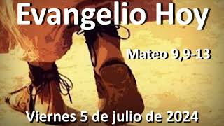 EVANGELIO DEL DIA - Viernes 5 de julio de 2024 - Mateo 9,9-13