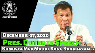 Pres. Duterte Speech - Kumusta mga Mahal Kong Kababayan (December 07, 2020)