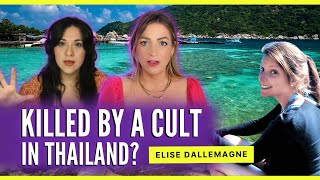 The Case of Elise Dallemagne: Koh Phangan Tantra Cult in Thailand | True Crime Travelers (Ep 8)