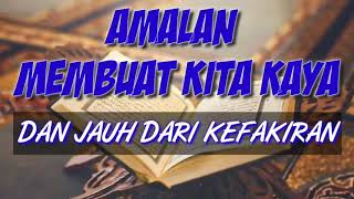 Amalan membuat kita kaya dan di jauhkan dari kefakiran seumur hidup