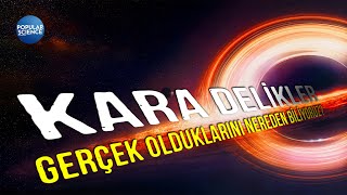 Karadeliklerin Gerçek Olduklarını Nereden Biliyoruz? | Popular Science Türkiye