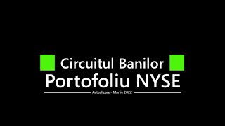 Actualizare Portofoliu Martie 2022 - NYSE | Circuitul Banilor