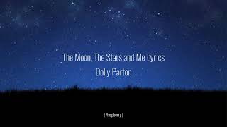 The Moon, The Stars and Me || Dolly Parton Lyrics