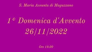 1° Domenica d'Avvento - 26/11/2022 ore 18:30 - S. Maria Assunta di Maguzzano