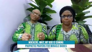 PROPHETIC PRAYERS FOR MIRACLE BABIES  23TH, JUNE 2024