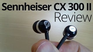 Sennheiser CX 300 II Earphones REVIEW