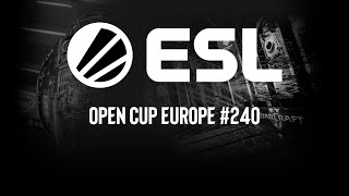 ESL Open Cup EU 240 | Запись прямой трансляции