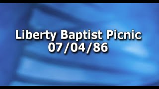 Liberty Baptist Picnic 07/04/86