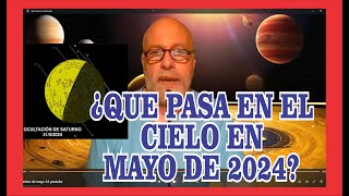 Que pasa en el cielo en mayo de 2024?