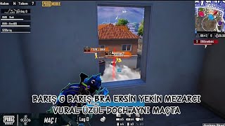 BARIŞ G BARIŞ BRA ERSİN YEKİN DOCH MEZARCI VURAL ÜZÜL AYNI MAÇTA | PUBG MOBİLE