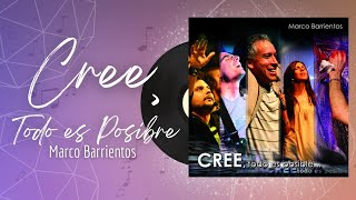 🎵Full Album💿 | Cree, Todo es Posible | Marco Barrientos - #musicacristiana #alabanza #adoracion