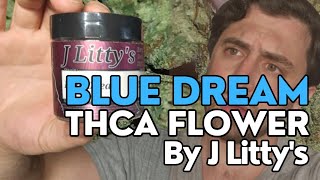 BLUE DREAM by J Litty 👀🔥 | THCa Flower Review