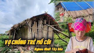 Thử Xin Bữa Trưa Tại Vợ Chồng Mồ Côi A HUÂN Nghèo Nhất Tây Bắc Và Cái Kết.