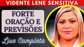 🔮 NOVAS PREVISÕES E FORTE ORAÇÃO COM A VIDENTE LENE SENSITIVA 🤯 LIVE COMPLETA