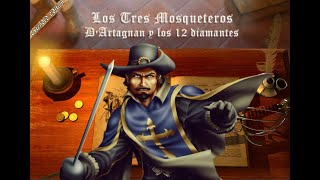 Los Tres Mosqueteros: D'Artagnan y los 12 diamantes