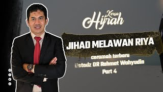 CERAMAH TERBARU USTADZ RAHMAT WAHYUDIN | JIHAD MELAWAN RIYA PART 4 | YUK SEMANGAT HIJRAH!