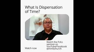 What Is Dispensation of Time? | Mississauga Missionary Baptist Church